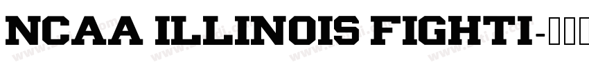 NCAA Illinois Fighti字体转换 NCAA Illinois Fighti字体转换